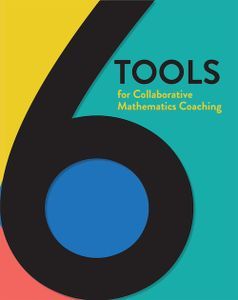 Cover image for 6 Tools for Collaborative Mathematics Coaching 1st Edition